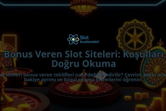 Bonus-Veren-Slot-Siteleri-Kosullari-Dogru-Okuma-overlay-1788124766.jpg