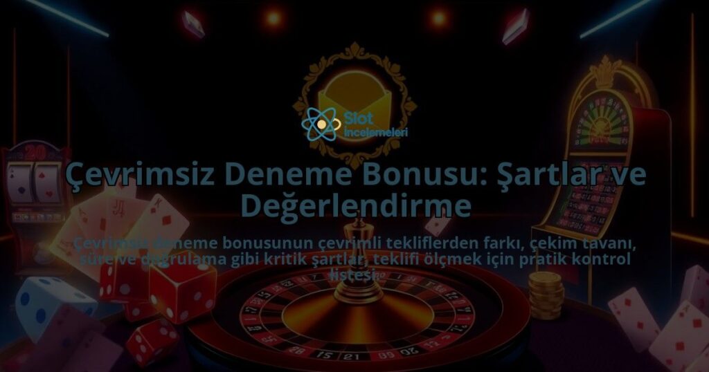 Cevrimsiz-Deneme-Bonusu-Sartlar-ve-Degerlendirme-overlay-1788130418.jpg