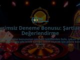 Cevrimsiz-Deneme-Bonusu-Sartlar-ve-Degerlendirme-overlay-1788130418.jpg