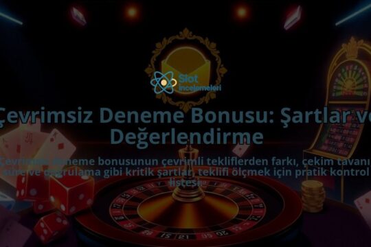 Cevrimsiz-Deneme-Bonusu-Sartlar-ve-Degerlendirme-overlay-1788130418.jpg