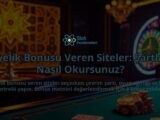 Uyelik-Bonusu-Veren-Siteler-Sartlari-Nasil-Okursunuz-overlay-1788122544.jpg