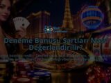 Deneme-Bonusu-Sartlari-Nasil-Degerlendirilir-overlay-1789771097.jpg