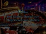 Slot-Casino-Siteleri-Icin-Degerlendirme-Matrisi-overlay-1788733595.jpg