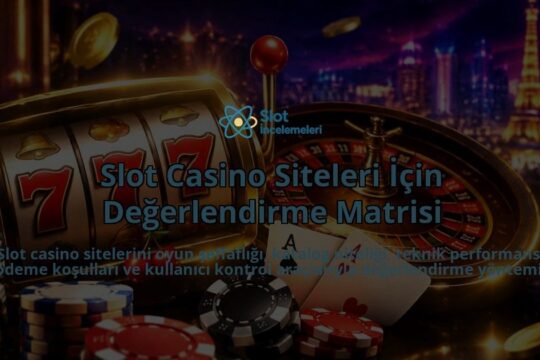 Slot-Casino-Siteleri-Icin-Degerlendirme-Matrisi-overlay-1788733595.jpg
